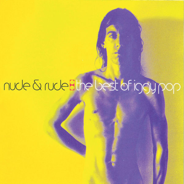 Iggy Pop - Nude & Rude: The Best Of Iggy Iggy Pop - Nude & Rude: The Best Of Iggy