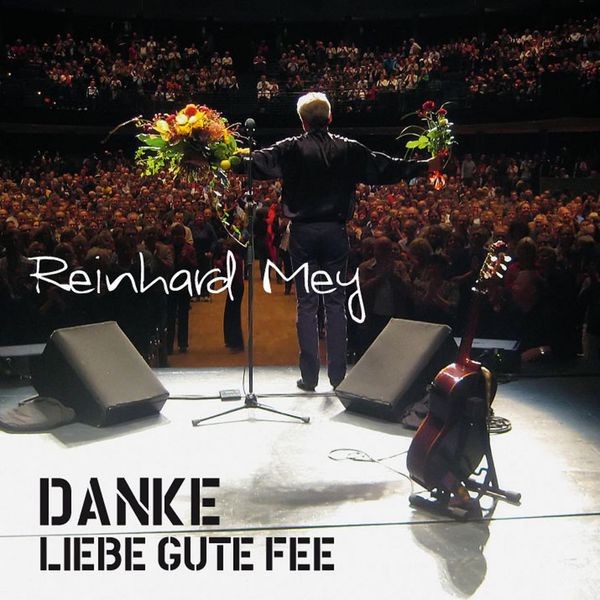 Reinhard Mey|Danke Liebe Gute Fee Reinhard Mey|Danke Liebe Gute Fee