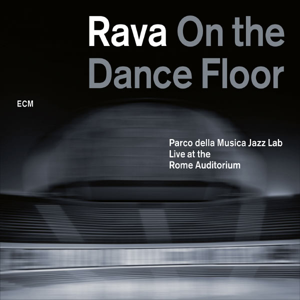 Enrico Rava|On The Dance Floor - Parco della Musica Jazz Lab - Live At The Rome Auditorium (Live)