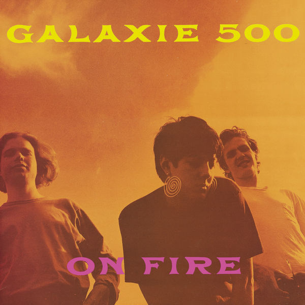 Galaxie 500|On Fire (Deluxe Edition) (Galaxie 500) Galaxie 500|On Fire (Deluxe Edition) (Galaxie 500)
