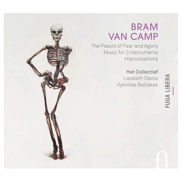 Het Collectief - Van Camp: The Feasts of Fear and Agony, Music for 3 Instruments & Improvisations Het Collectief - Van Camp: The Feasts of Fear and Agony, Music for 3 Instruments & Improvisations