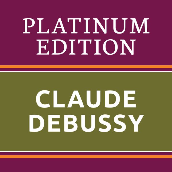 Arthur Rubinstein - Claude Debussy - Platinum Edition (The greatest works ever !) Arthur Rubinstein - Claude Debussy - Platinum Edition (The greatest works ever !)