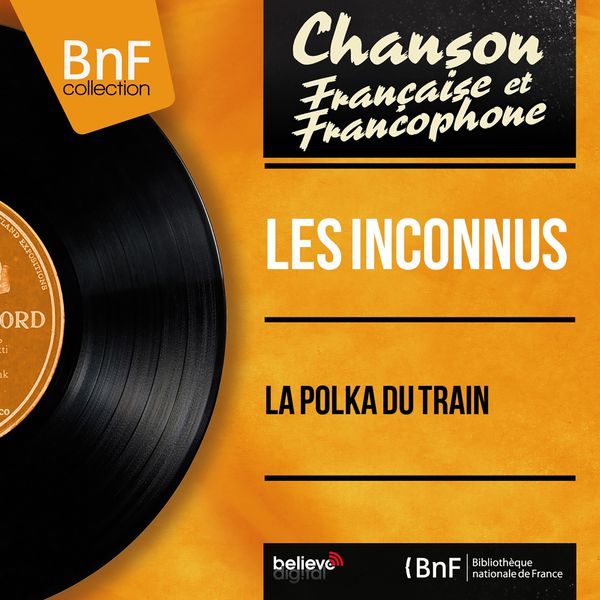 Les Inconnus|La polka du train (Mono version)