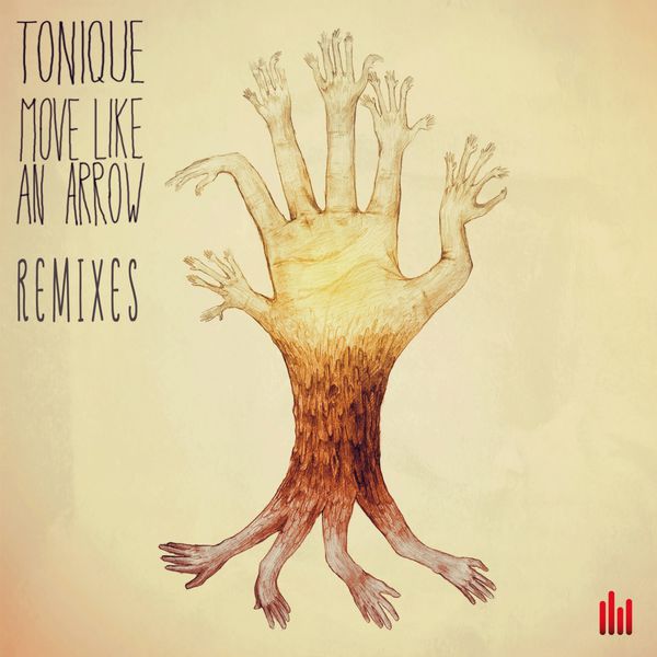 Tonique - Move Like an Arrow (Remixes) Tonique - Move Like an Arrow (Remixes)