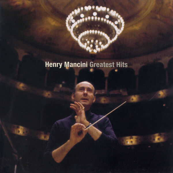 Henry Mancini - Greatest Hits - The Best of Henry Mancini Henry Mancini - Greatest Hits - The Best of Henry Mancini