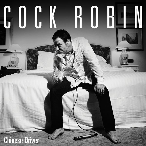 Cock Robin - Chinese Driver Cock Robin - Chinese Driver