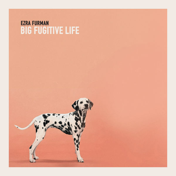 Ezra Furman - Big Fugitive Life Ezra Furman - Big Fugitive Life