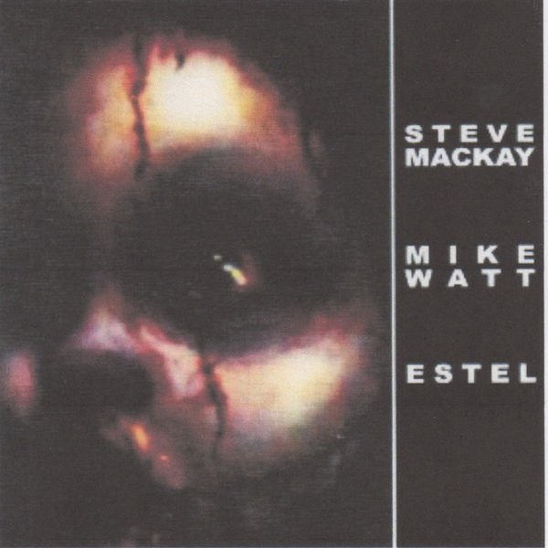 Steve Mackay, Mike Watt & Estel - untitled Steve Mackay, Mike Watt & Estel - untitled