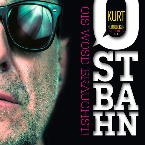 Kurt Ostbahn - Ostbahn - Ois wosd brauchst! Kurt Ostbahn - Ostbahn - Ois wosd brauchst!