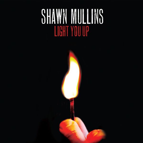 Shawn Mullins|Light You Up