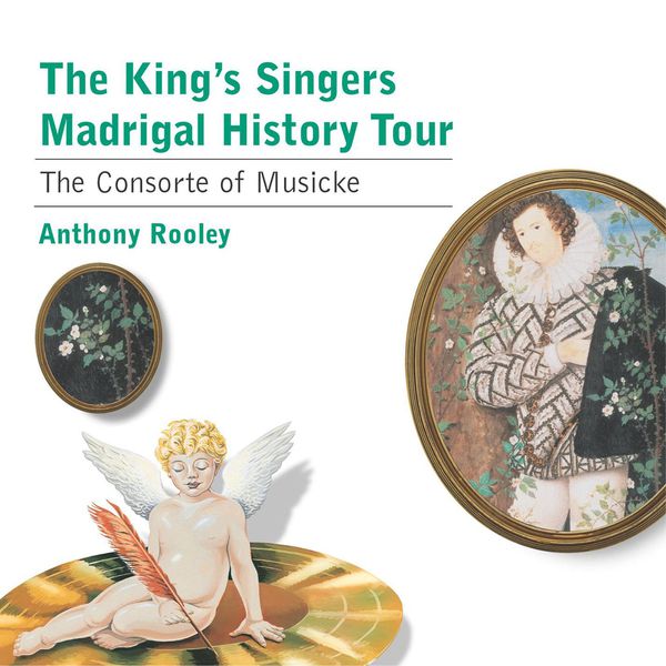 The Kings Singers/Anthony Rooley/Consort Of Musicke|Madrigal History Tour