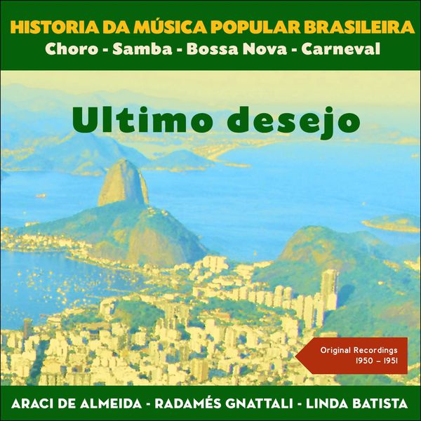Various Artists|Ultimo desejo (Historia da Música Popular Brasileira - Original Recordings 1950 - 1951) Various Artists|Ultimo desejo (Historia da Música Popular Brasileira - Original Recordings 1950 - 1951)