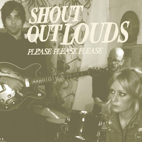 Shout Out Louds - Please Please Please Shout Out Louds - Please Please Please