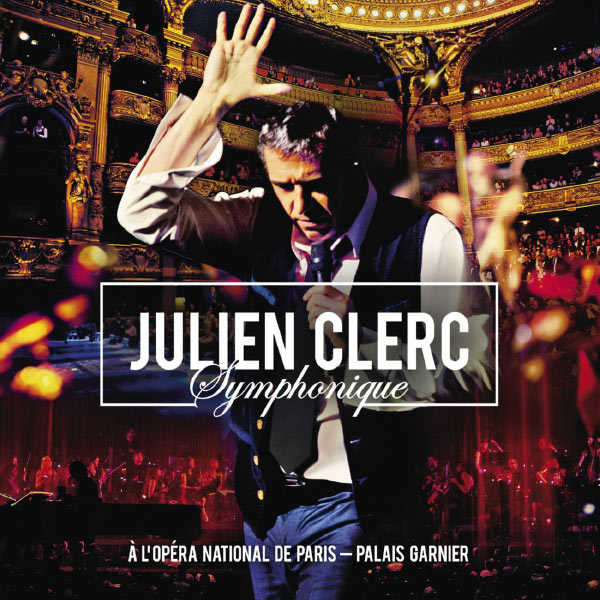 ジュリアン・クレール|Julien Clerc Symphonique  (Live à l’Opéra National de Paris, Palais Garnier, 2012)