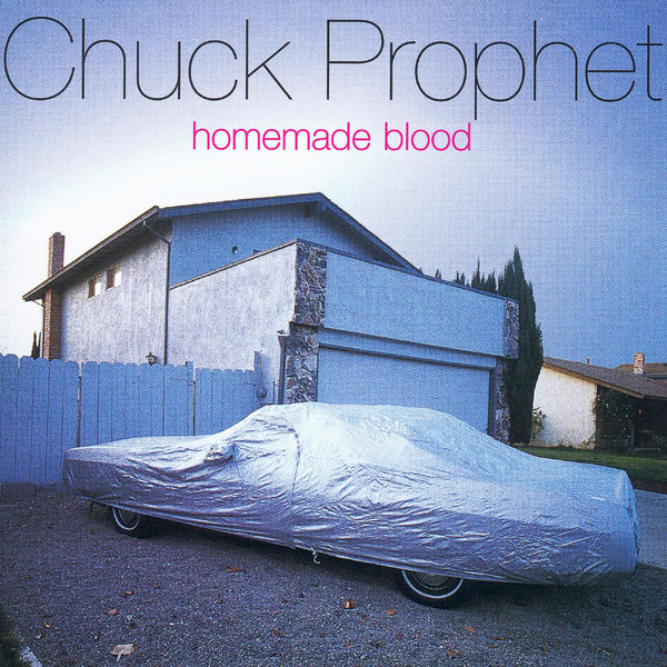 Chuck Prophet|Homemade Blood