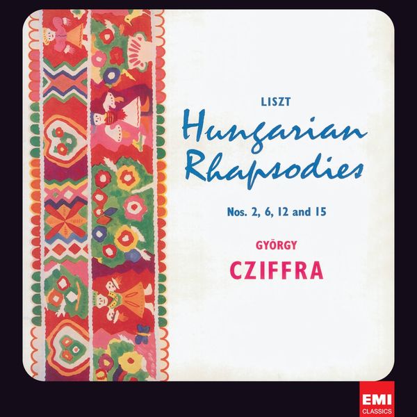 Gyorgy Cziffra|Liszt: 17 Rhapsodies hongroises (2011 Remastered Version) Gyorgy Cziffra|Liszt: 17 Rhapsodies hongroises (2011 Remastered Version)