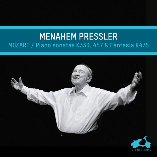 Menahem Pressler|Mozart : Piano Sonatas K. 333, 457 - Fantasia K. 475