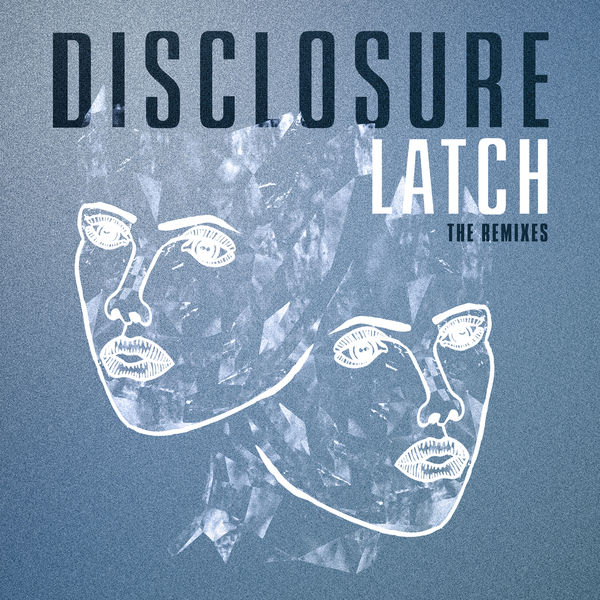 Disclosure|Latch (The Remixes)