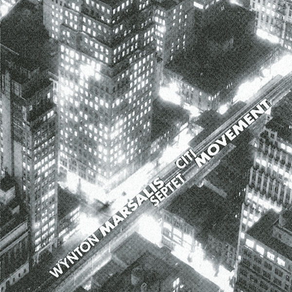 Wynton Marsalis - Citi Movement Wynton Marsalis - Citi Movement