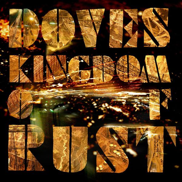 Doves - Kingdom Of Rust Doves - Kingdom Of Rust