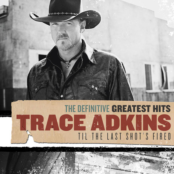 Trace Adkins|Definitive Greatest Hits Trace Adkins|Definitive Greatest Hits