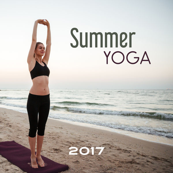 Yoga Tribe,Relaxation And Meditation - Summer Yoga 2017 – Healing Nature Music, Yoga, Deep Meditation, Zen, Chakra, Sunrise Yoga Tribe,Relaxation And Meditation - Summer Yoga 2017 – Healing Nature Music, Yoga, Deep Meditation, Zen, Chakra, Sunrise