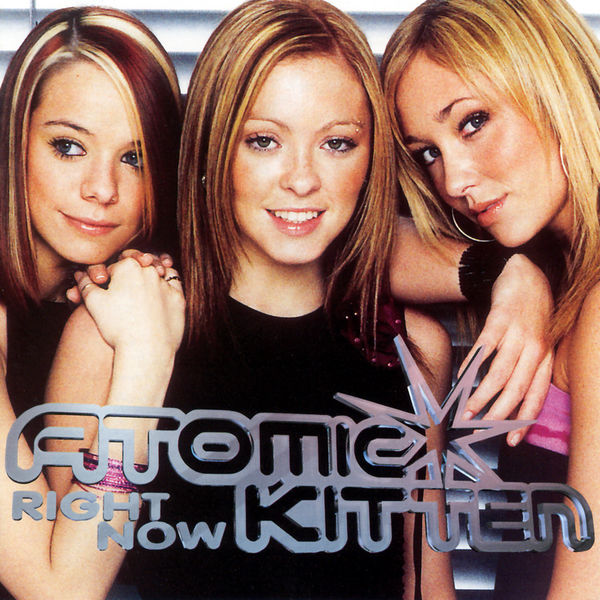 Atomic Kitten - Right Now Atomic Kitten - Right Now