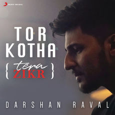 HOT Tera Zikr By Darshan Raval Tor Kotha (Tera Zikr), Darshan