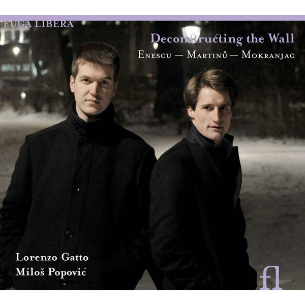 Milos Popovic - Enesco, Martinu & Mokranjac: Deconstructing the Wall Milos Popovic - Enesco, Martinu & Mokranjac: Deconstructing the Wall