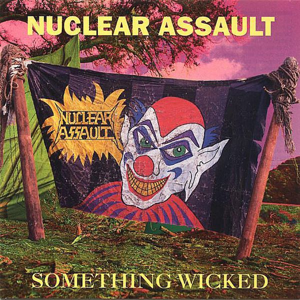 Nuclear Assault|Something Wicked