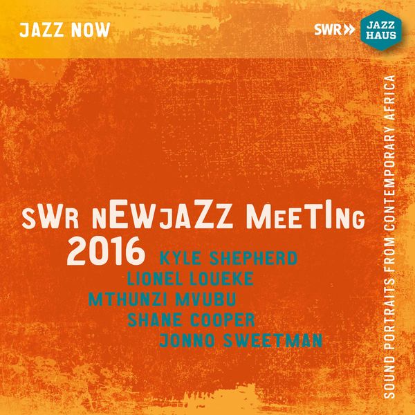 Kyle Shepherd|SWR New Meeting 2016: Sound Portraits from Contemporary Africa Kyle Shepherd|SWR New Meeting 2016: Sound Portraits from Contemporary Africa