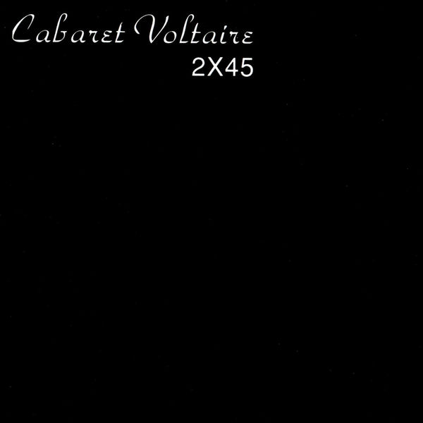 Cabaret Voltaire|2X45