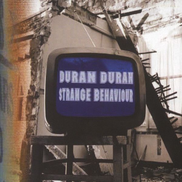 Duran Duran - Strange Behavior Duran Duran - Strange Behavior
