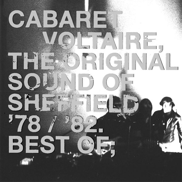 Cabaret Voltaire|The Original Sound of Sheffield: '78 / '82 Best Of