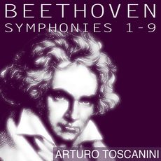 Beethoven: Symphonies Nos. 1 - 9 (Toscanini Edition), Arturo