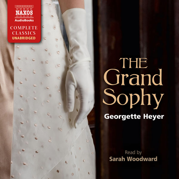 Sarah Woodward|The Grand Sophy (Unabridged)