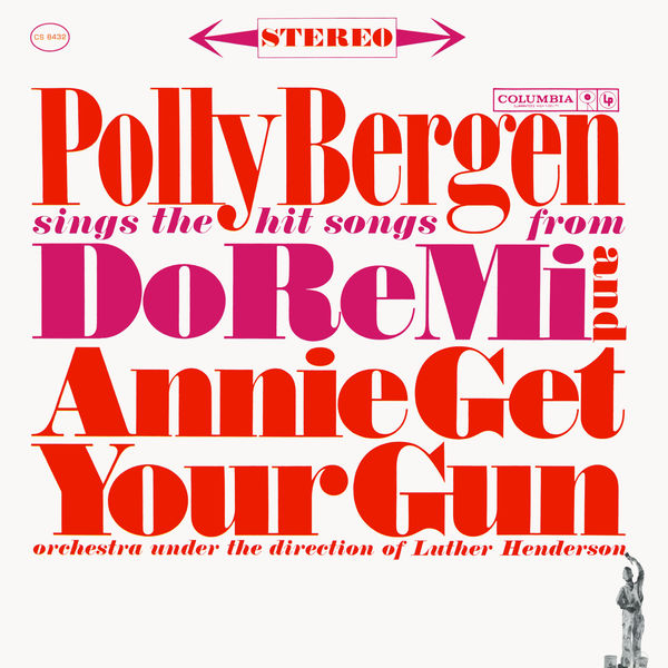 Polly Bergen - Sings The Hit Songs From Do Re Mi And Annie Get Your Gun Polly Bergen - Sings The Hit Songs From Do Re Mi And Annie Get Your Gun