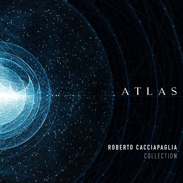 Roberto Cacciapaglia - Atlas - Roberto Cacciapaglia Collection Roberto Cacciapaglia - Atlas - Roberto Cacciapaglia Collection