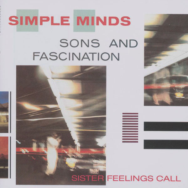 Simple Minds - Sons And Fascination/Sister Feelings Call Simple Minds - Sons And Fascination/Sister Feelings Call