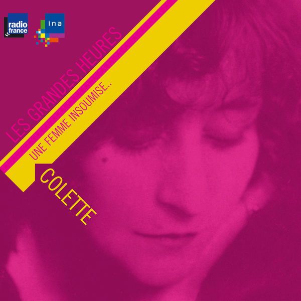 Colette|Colette, une femme insoumise - Les Grandes Heures