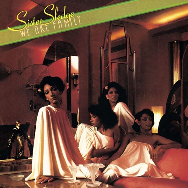Sister Sledge - We Are Family Sister Sledge - We Are Family