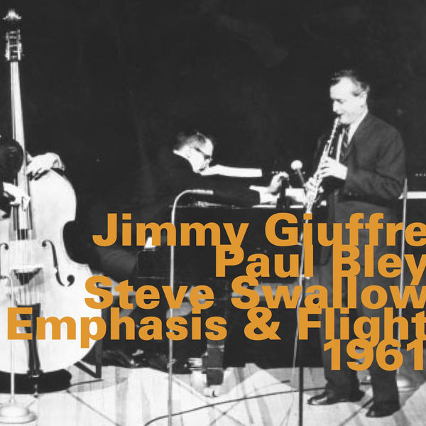 Jimmy Giuffre|Emphasis & Flight, 1961 (Live) Jimmy Giuffre|Emphasis & Flight, 1961 (Live)