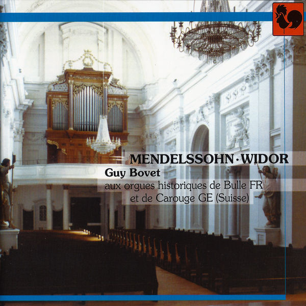 Felix Mendelssohn|Mendelssohn – Widor: Guy Bovet aux orgues historiques de Bulle et de Carouge (Suisse) Felix Mendelssohn|Mendelssohn – Widor: Guy Bovet aux orgues historiques de Bulle et de Carouge (Suisse)
