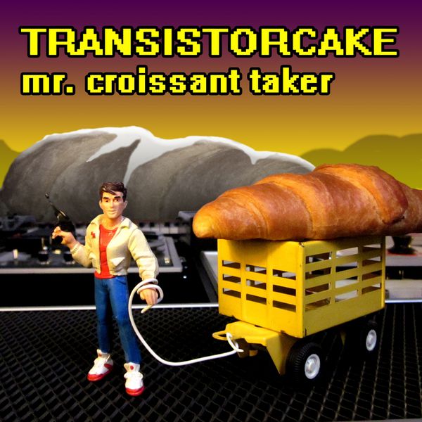 Transistorcake - Mr Croissant Taker Transistorcake - Mr Croissant Taker