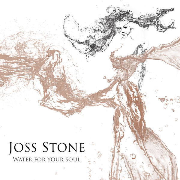 Joss Stone - Water for Your Soul Joss Stone - Water for Your Soul