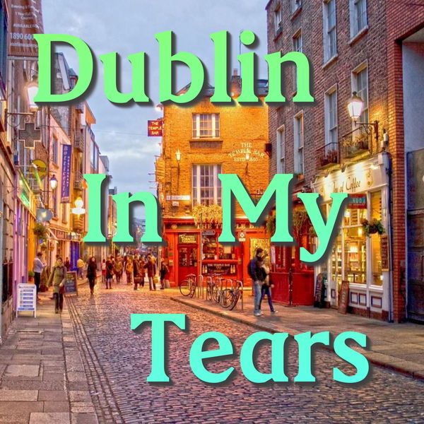 Dublin City Ramblers|Dublin In My Tears