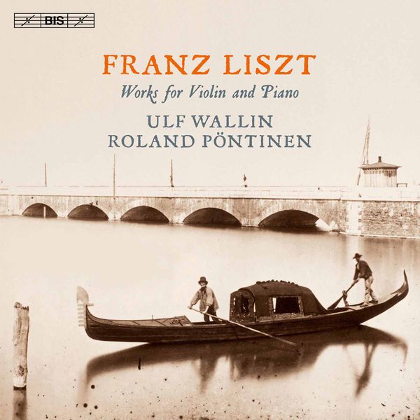 Ulf Wallin - Liszt : Works for Violin & Piano Ulf Wallin - Liszt : Works for Violin & Piano