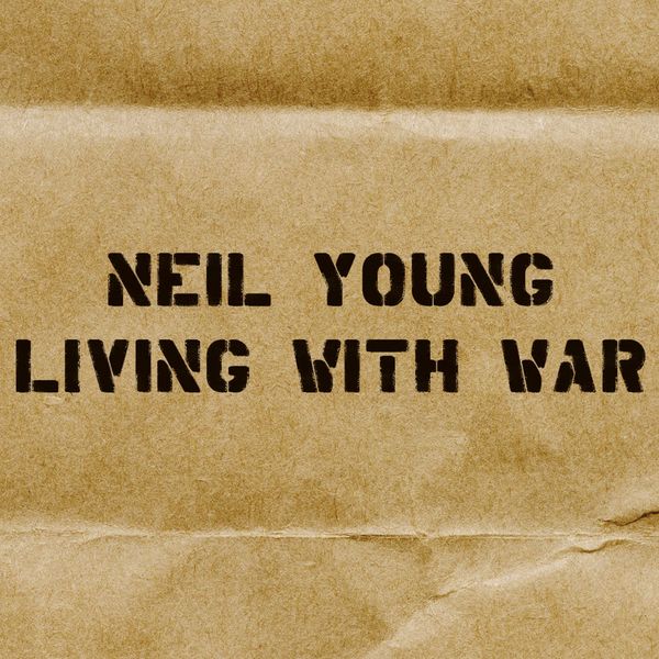 Neil Young - Living with War Neil Young - Living with War