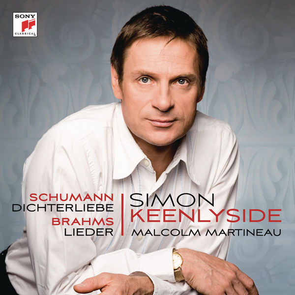 Simon Keenlyside|Schumann: Dichterliebe; Brahms: Lieder Simon Keenlyside|Schumann: Dichterliebe; Brahms: Lieder