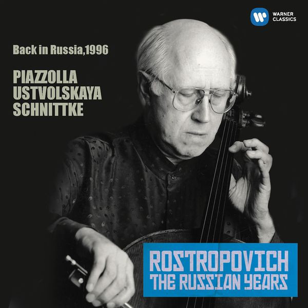 Mstislav Rostropovich - Piazzolla, Ustvolskaya, Schnittke: Works for Cello (Russia, 1996) Mstislav Rostropovich - Piazzolla, Ustvolskaya, Schnittke: Works for Cello (Russia, 1996)